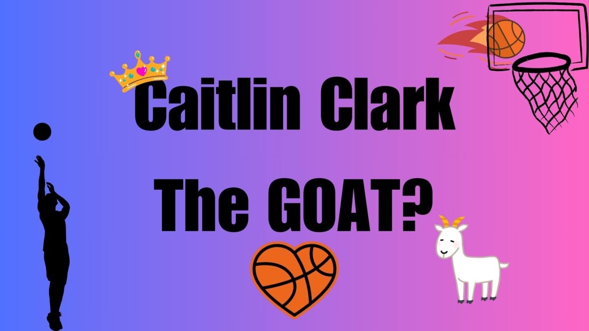 Although Caitlin Clark is an amazing athlete and contributes a lot to women’s basketball, she isn’t ready to be crowned as the GOAT.